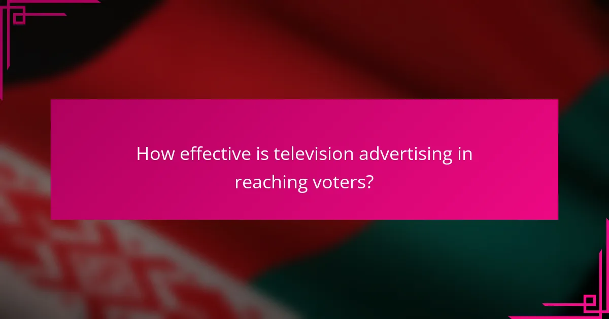 How effective is television advertising in reaching voters?