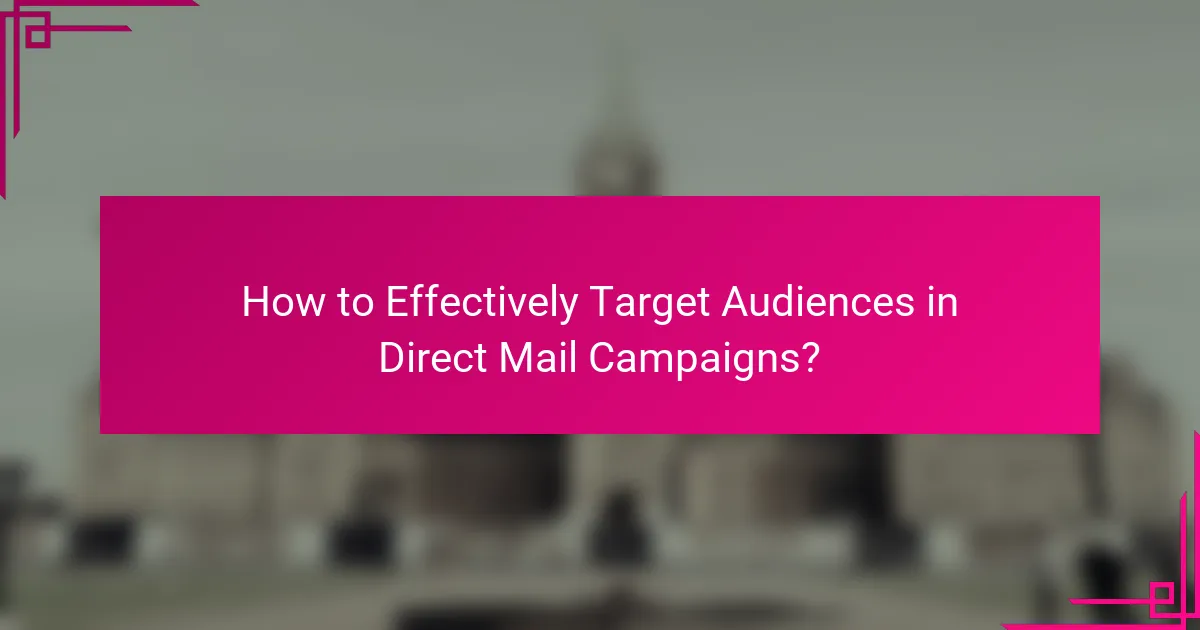 How to Effectively Target Audiences in Direct Mail Campaigns?
