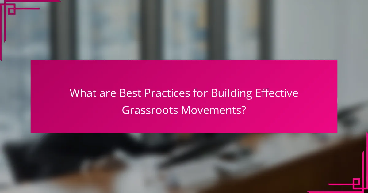 What are Best Practices for Building Effective Grassroots Movements?