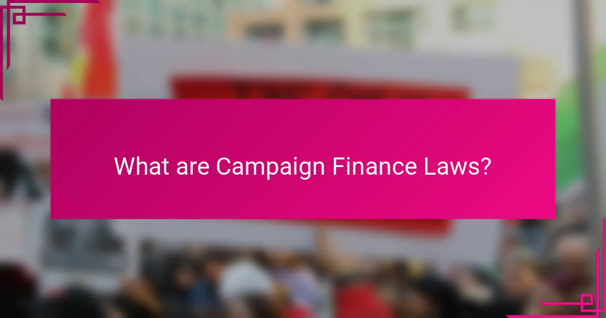 What are Campaign Finance Laws?