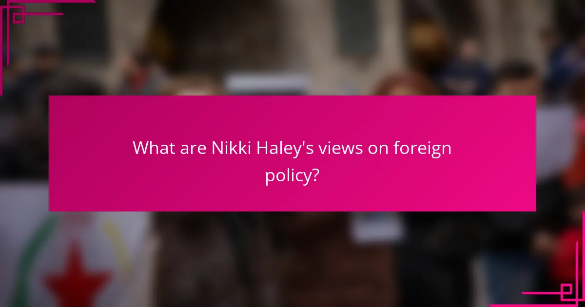 What are Nikki Haley's views on foreign policy?