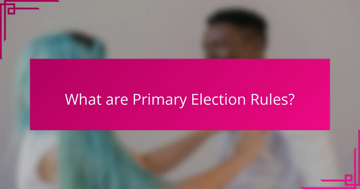What are Primary Election Rules?