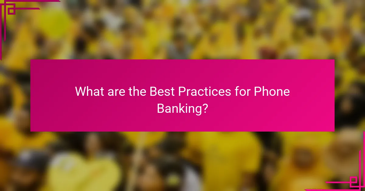 What are the Best Practices for Phone Banking?