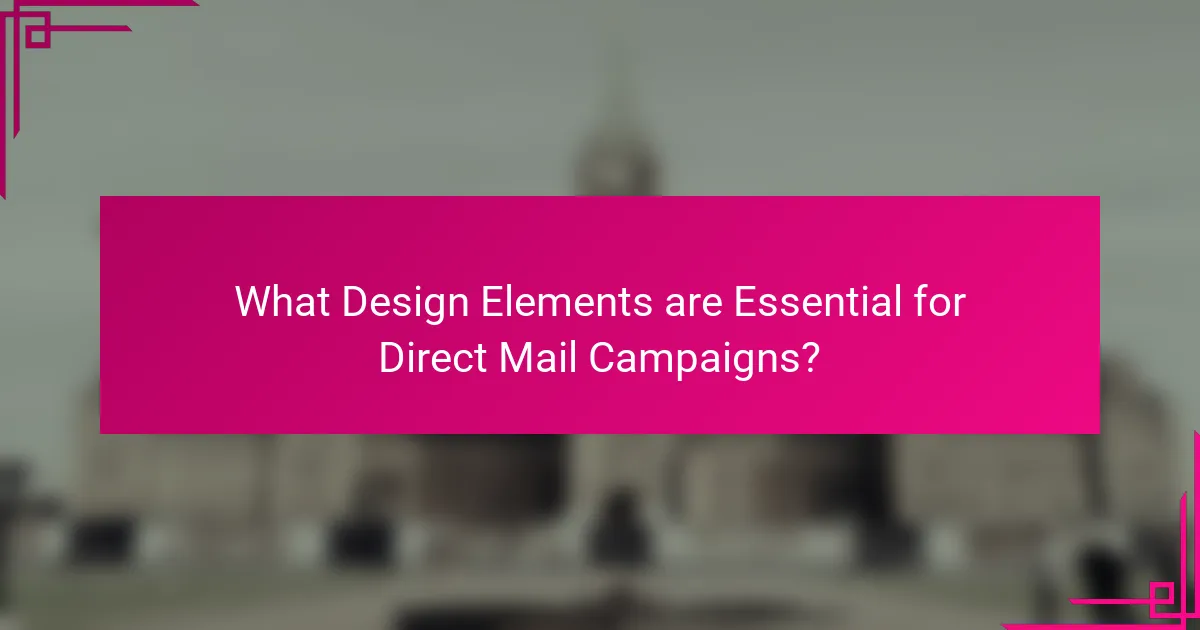 What Design Elements are Essential for Direct Mail Campaigns?