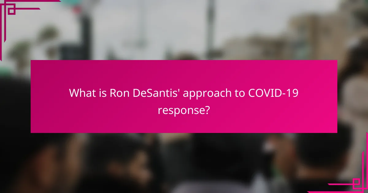 What is Ron DeSantis' approach to COVID-19 response?