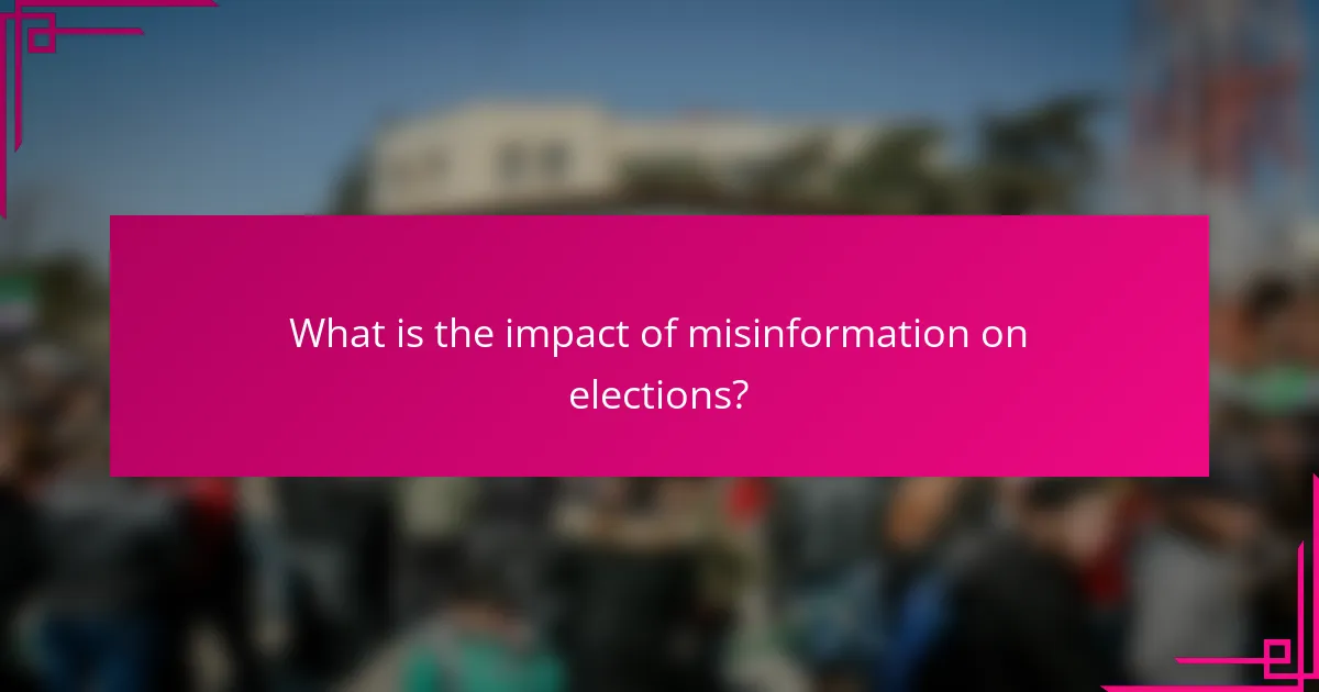 What is the impact of misinformation on elections?
