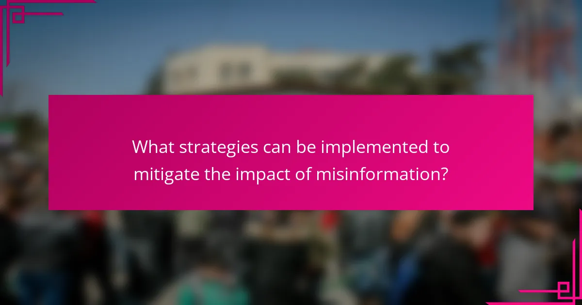 What strategies can be implemented to mitigate the impact of misinformation?