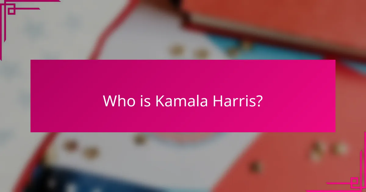 Who is Kamala Harris?